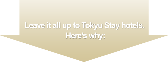 Leave it all up to Tokyu Stay group. Here’s why: