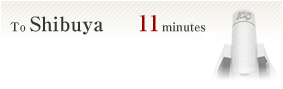 To Shibuya 11minutes