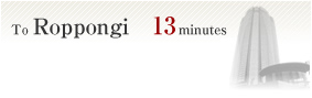 To Roppongi 13minutes