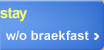long stay w/o braekfast