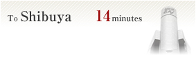To Shibuya 14minutes