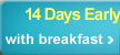 14 Days Early Reservation with breakfast