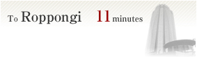 To Roppongi 11minutes